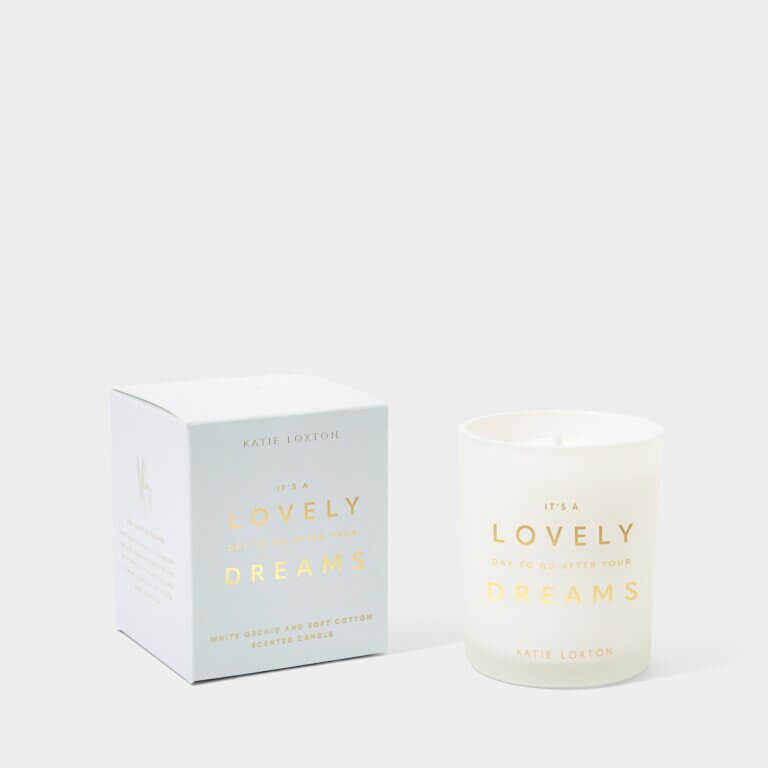 Sentiment Candle | It's A Lovely Day To Go After Your Dreams | White Orchid And Soft Cotton