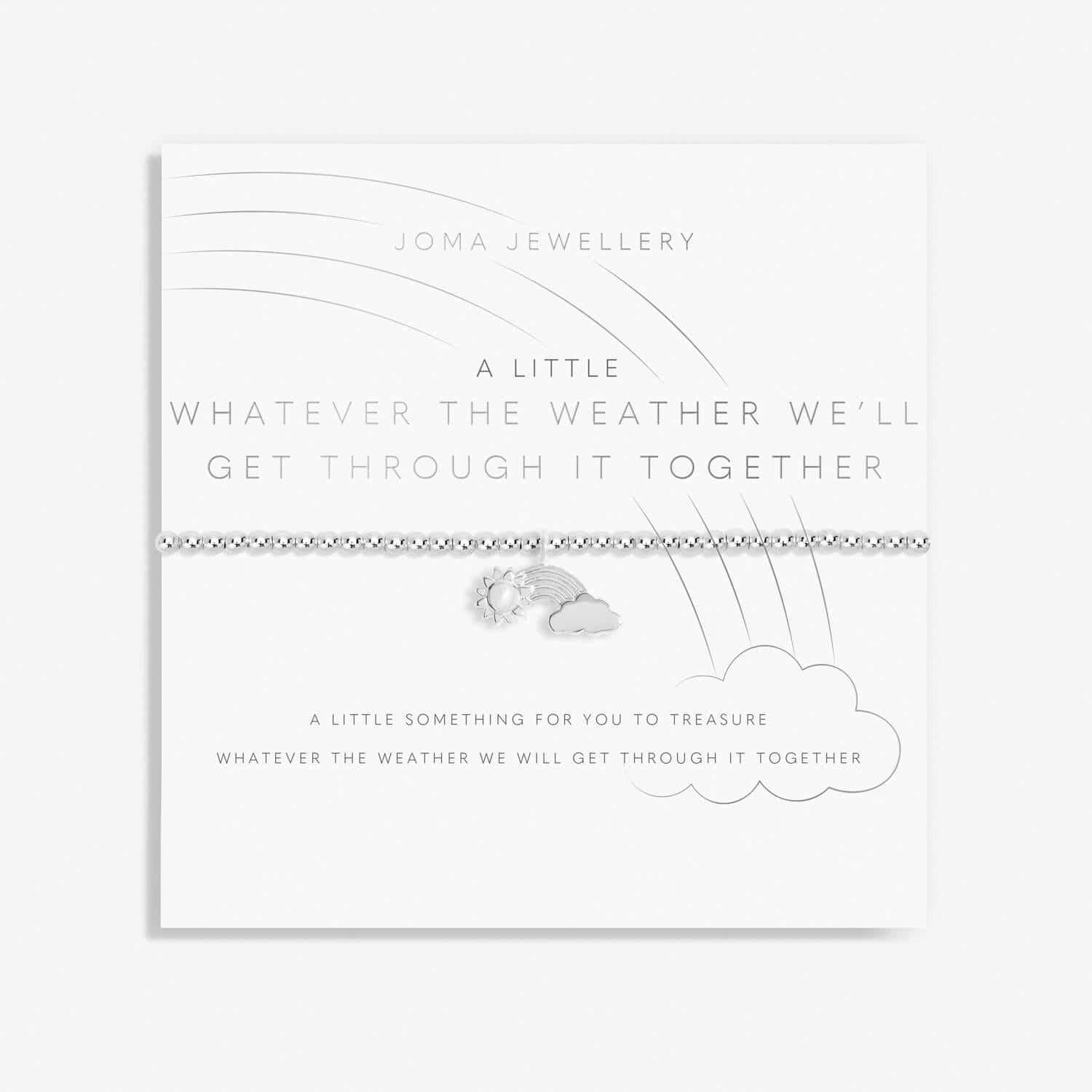 A Little 'Whatever The Weather We'll Get Through It Together' Bracelet