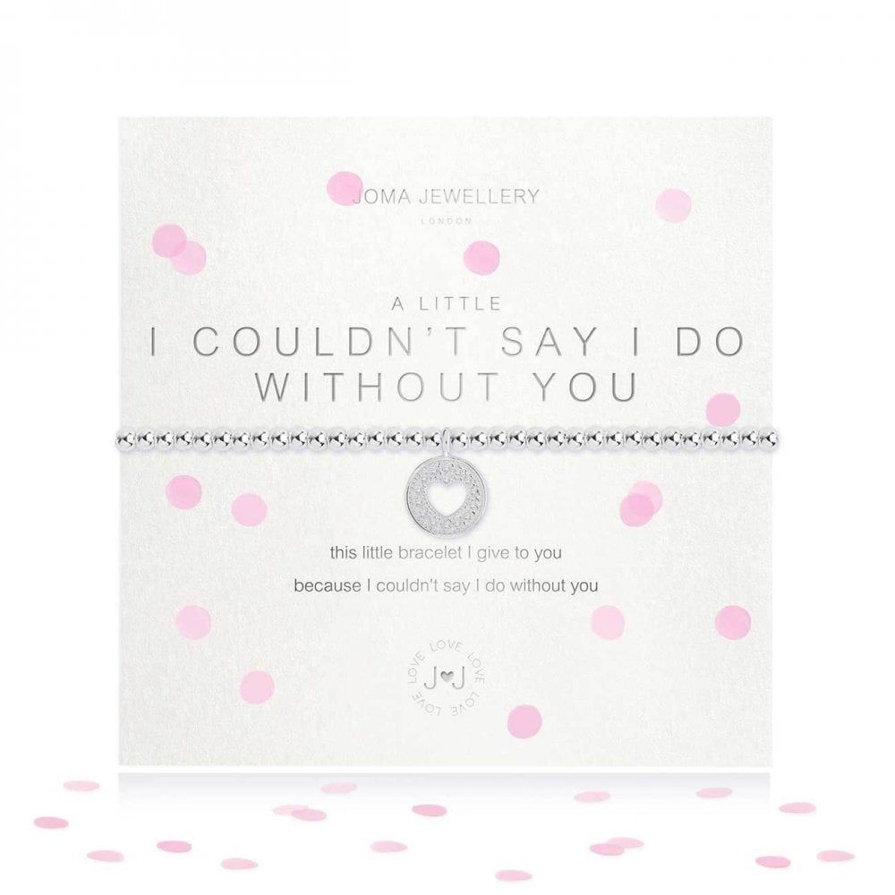 A Little | I Couldn't Say I Do Without You | Silver |Bracelet | 17.5cm Stretch
